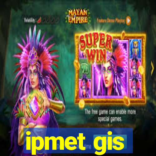 ipmet gis